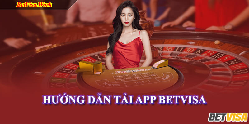 huong-dan-tai-app-betvisa